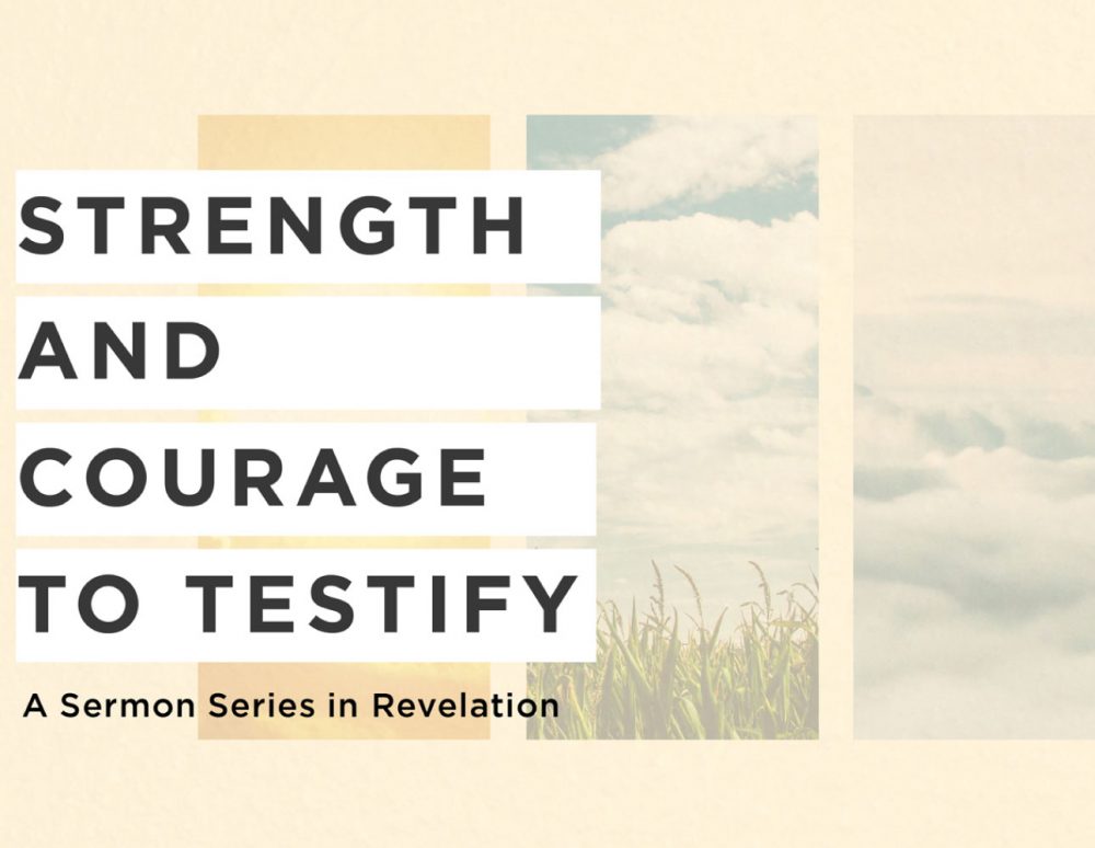 Revelation: Strength and Courage to Testify