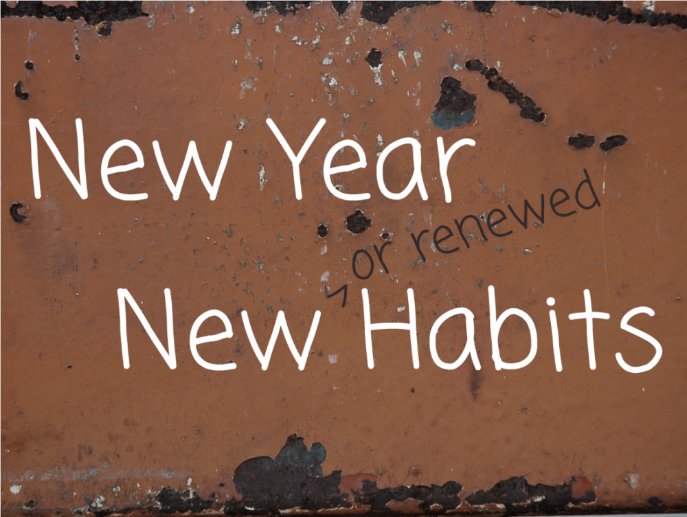  New Year - New (or renewed) Habits