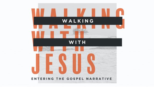 Walking with Jesus- Entering the Gospel Narrative