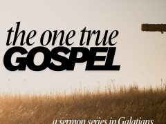 Galatians: The One True Gospel